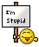 :sign_imstupid